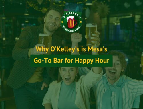 Why O’Kelley’s is Mesa’s Go-To Bar for Happy Hour